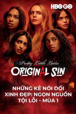 Những Kẻ Nói Dối Xinh Đẹp: Ngọn Nguồn Tội Lỗi - Mùa 1