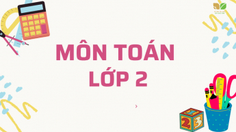 Toán - Lớp 2 - Bộ Sách Kết Nối Tri Thức Với Cuộc Sống